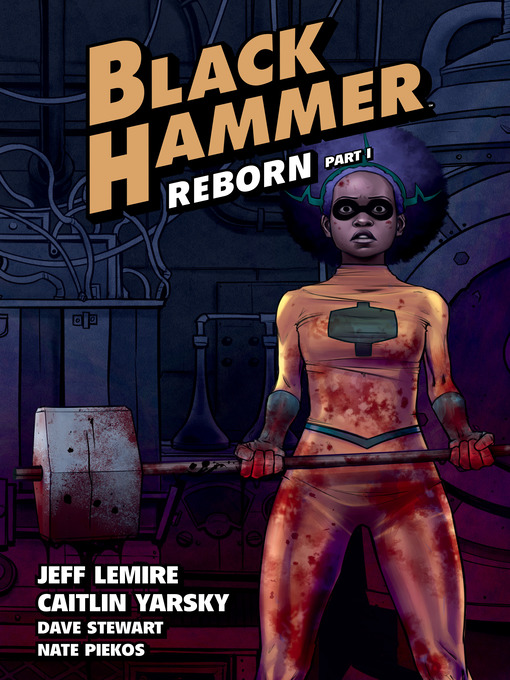 Title details for Black Hammer: Reborn (2021), Part One by Jeff Lemire - Available